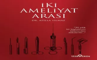 30 yıllık hekimden düşündüren insan hikayeleri: “İki Ameliyat Arası”
