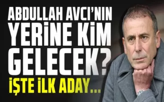 Abdullah Avcı’nın Yerine Gelecek İsim Netleşti!