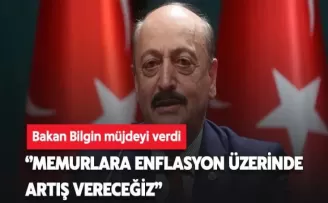 Bakan Bilgin memur maaşı için müjdeyi verdi!