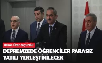 Bakan Özer duyurdu! Depremzede öğrenciler parasız yatılı yerleştirilecek