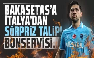 Bakasetas’a İtalya’dan sürpriz talip!