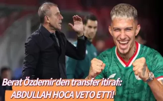 Berat Özdemir’den transfer İtirafı: Abdullah Avcı Veto Etti!