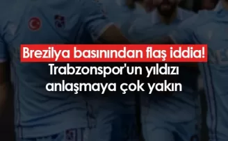 Brezilya basınından flaş iddia! Trabzonspor’un yıldızı anlaşmaya çok yakın