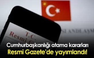Cumhurbaşkanlığı atama kararları Resmi Gazete’de yayımlandı!