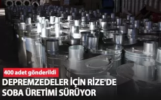 Depremzedeler için Rize’de soba üretimi sürüyor