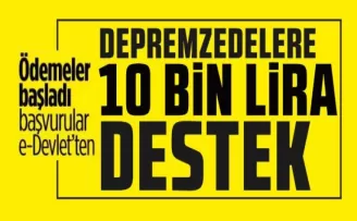 Depremzedelere 10 bin liralık destek ödemeleri başladı