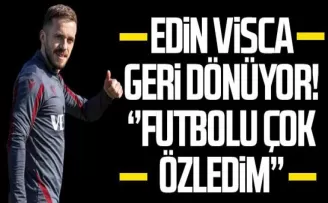 Edin Visca sahalara geri dönüyor!
