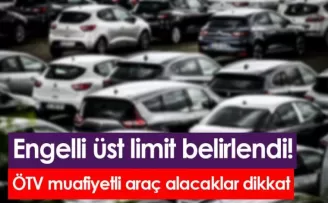 Engelli üst limit belirlendi! ÖTV muafiyetli araç alacaklar dikkat!