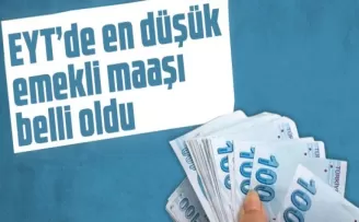 EYT’de en düşük emekli maaşı belli oldu