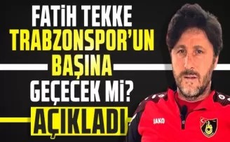 Fatih Tekke’den Flaş Trabzonspor Açıklaması!