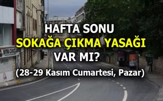 Hafta sonu sokağa çıkma kısıtlaması var mı?