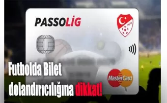 Futbolda Bilet dolandırıcılığına dikkat!