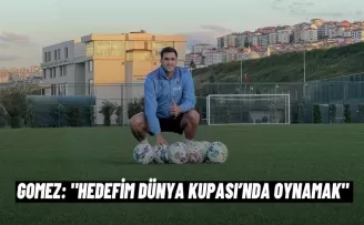 Gomez: “Hedefim Dünya Kupası’nda oynamak“