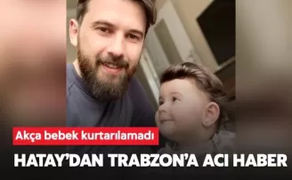Hatay’dan Trabzon’a acı haber