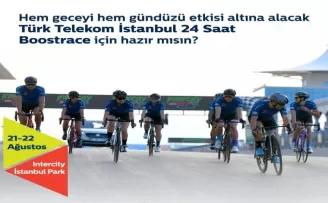 ’İstanbul 24 Saat Boostrace’ kayıtları 14 Ağustos’ta sona eriyor
