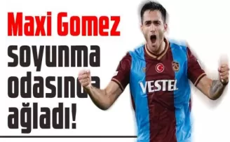 Maxi Gomez soyunma odasında ağladı!