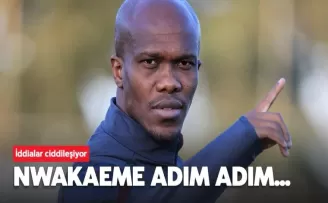 Nwakaeme Adım Adım Geliyor!