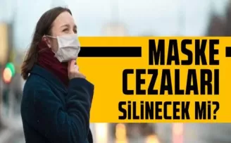 Pandemi Döneminde Yazılan Maske Cezaları Silinecek mi!