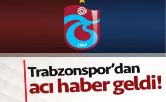 Trabzonspor'dan acı haber! Kulüp yasta...