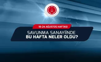 Savunma Sanayii’nde bu hafta neler oldu?