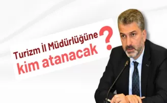 Trabzon'da Turizm il müdürlüğüne kim atanacak?
