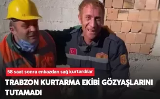 Trabzon kurtarma ekibi gözyaşlarını tutamadı