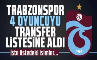 Trabzonspor 4 oyuncuyu transfer listesine aldı! Listedeki İsimler Belli Oldu!