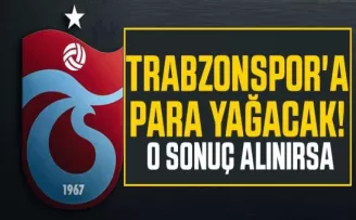Trabzonspor’a para yağacak!