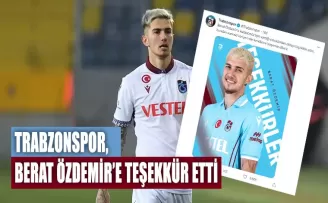 Trabzonspor, Berat Özdemir’e teşekkür etti.