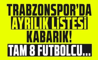 Trabzonspor’da ayrılık listesi kabarık! Tam 8 futbolcu!