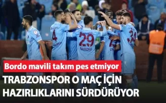 Trabzonspor o maç için hazırlıklarını sürdürüyor