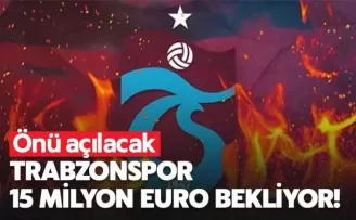 Trabzonspor O Transferden 15 milyon Euro bekliyor!