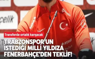 Trabzonspor’un İstediği Milli Yıldıza Fenerbahçe’de Teklif Verdi!