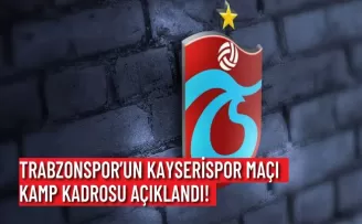 Trabzonspor’un Kayserispor maçı Kamp Kadrosu Açıklandı!