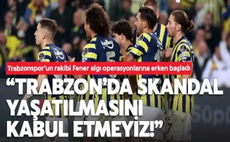 Trabzonspor’un Rakibi Fenerbahçe’de Algı Operasyonu Erken Başladı!
