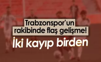 Trabzonspor’un Rakibinde Flaş Gelişme!