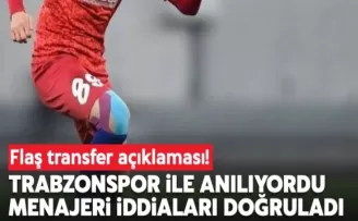 Trabzonspor'un transfer gündemindeydi, menajerinden flaş açıklama!
