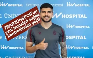 Trabzonspor’un yeni transferleri sağlık kontrolünden geçti