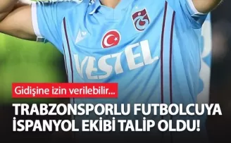 Trabzonsporlu futbolcuya İspanyol talip!