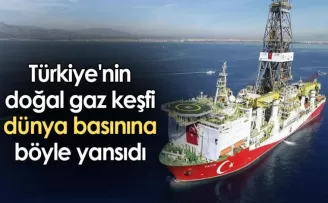 Türkiye'nin doğal gaz keşfine dünya basınından büyük ilgi!