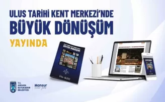 “Ulus Tarihi Kent Merkezinde Büyük Dönüşüm“ dergisi yayınlandı
