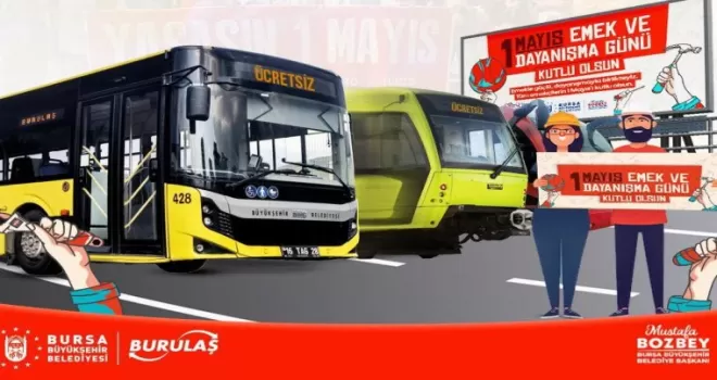 1 Mayıs’ta Bursa’da da ulaşım ücretsiz