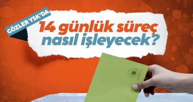 14 günlük süreç nasıl işleyecek?