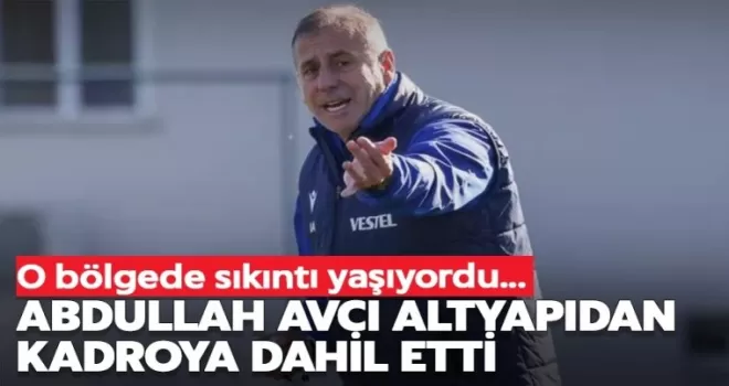 Abdullah Avcı altyapıdan genç oyuncuyu kadroya aldı