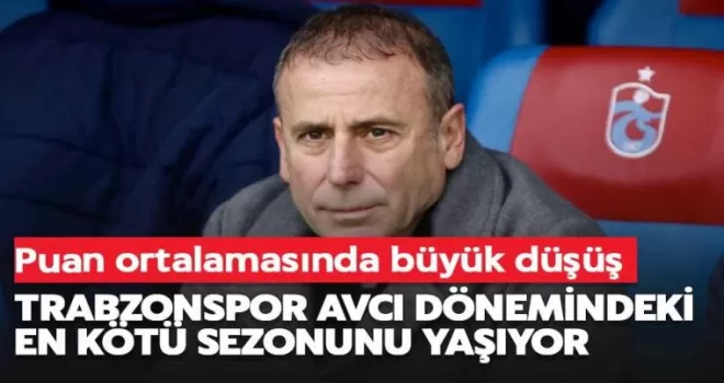 Abdullah Avcı döneminin en kötü sezonu!