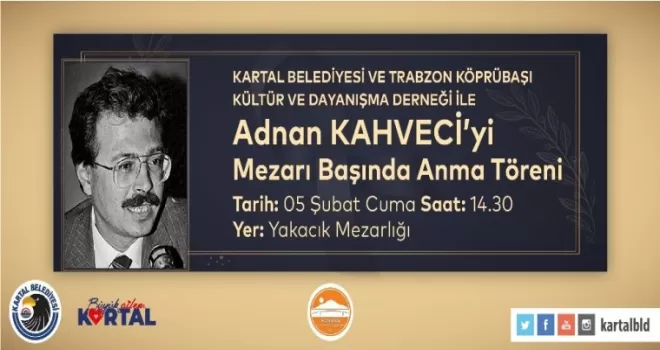 Adnan Kahveci, vefatının 28. yılında Kartal’daki mezarı başında anılacak
