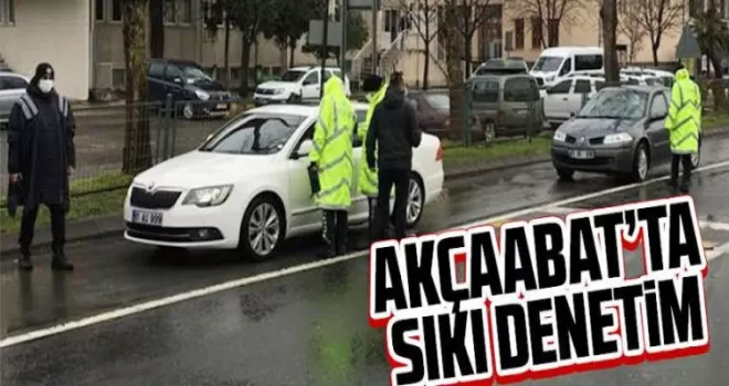 Akçaabat'ta sıkı denetim