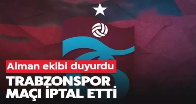 Alman ekibi duyurdu: Trabzonspor iptal etti!