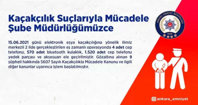 Ankara merkezli eşya kaçakçılığı operasyonunda 9 kişi gözaltına alındı
