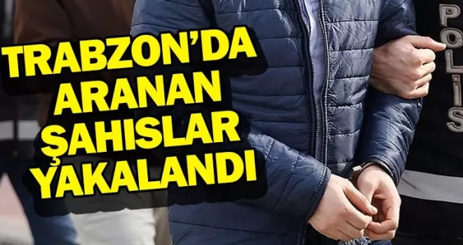 Aranan şahıslar yakalandı